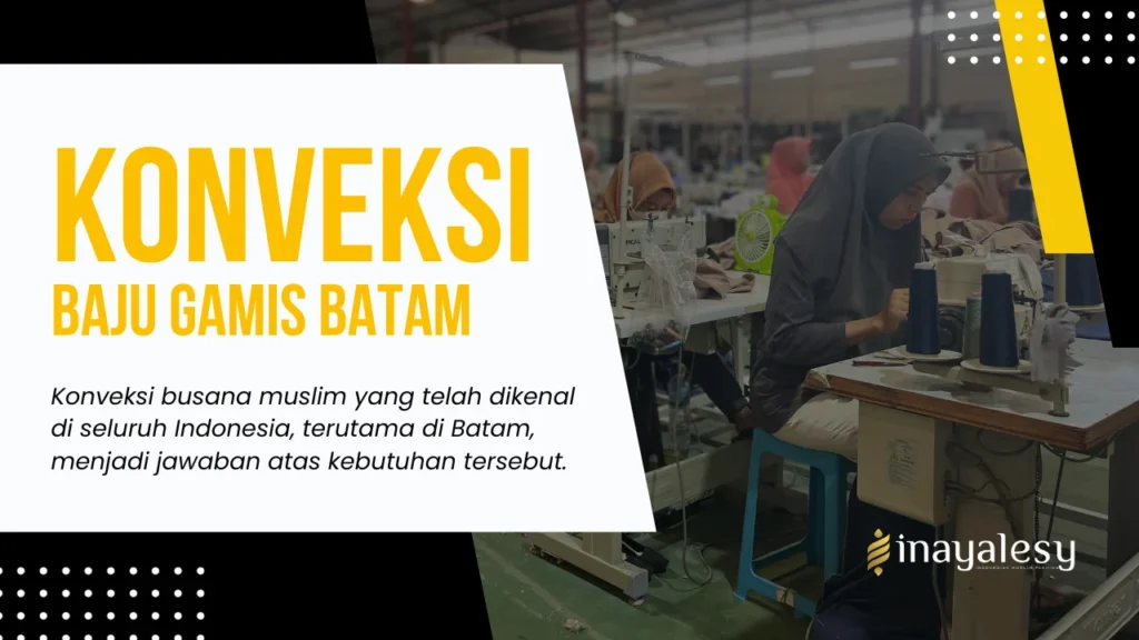 Konveksi Baju Batam Terbaik dan Terpercaya by Inaya Lesy Indonesia